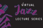 Music Institute of Chicago 2024 Free Virtual Jazz Lecture Series