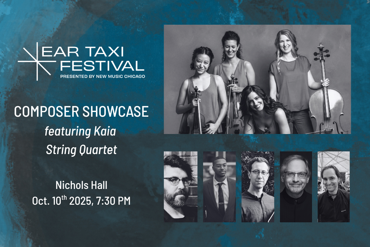 Ear Taxi Festival Composer Showcase 2025 featuring KAIA String Quartet