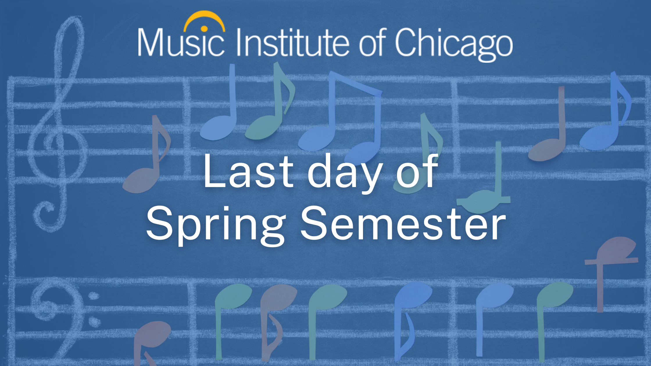 Music Institute Last Day of Spring Semester 2026