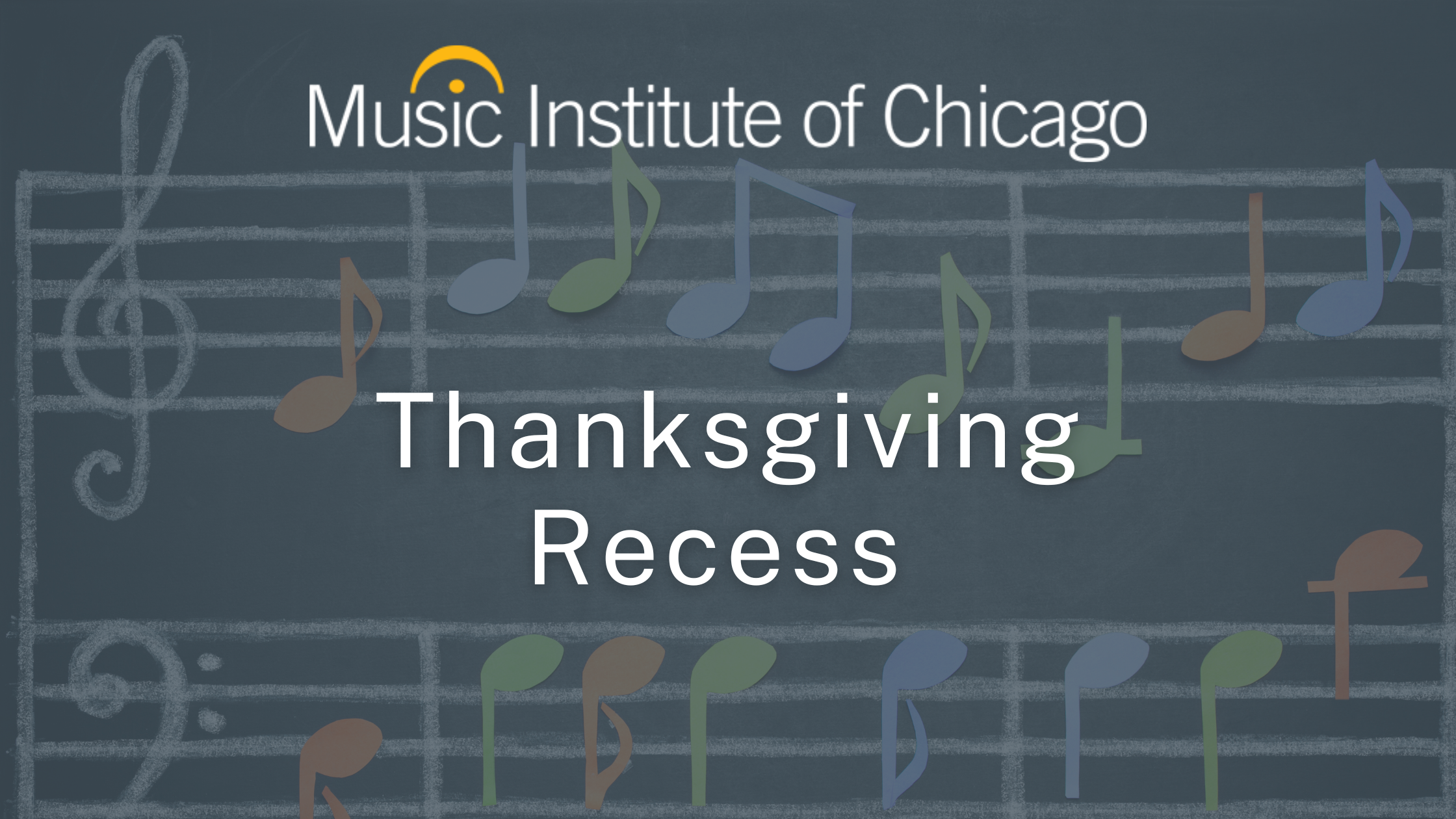 Music Institute Thanksgiving Recess