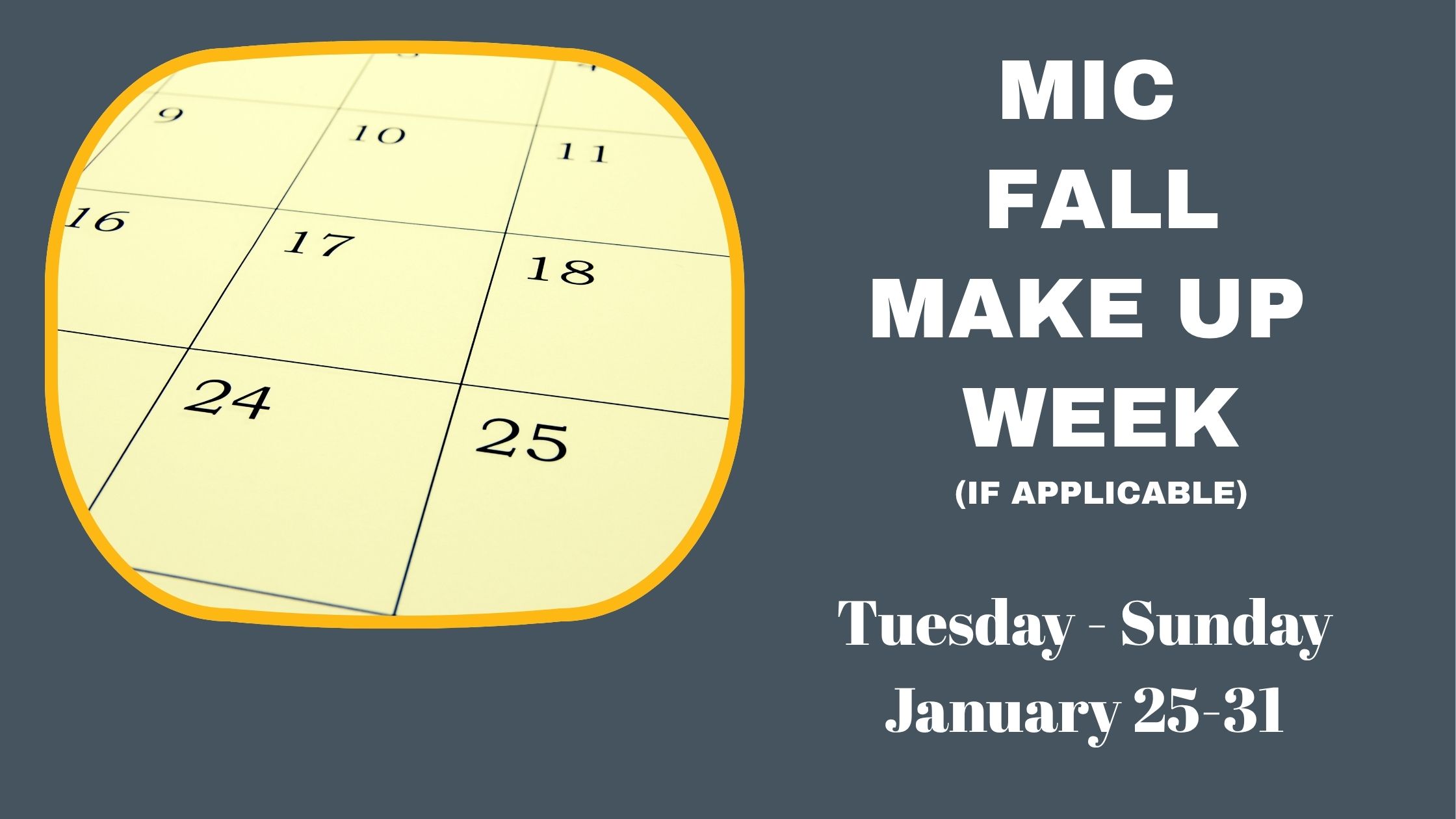 MIC Fall Make up week -Jan 26-31