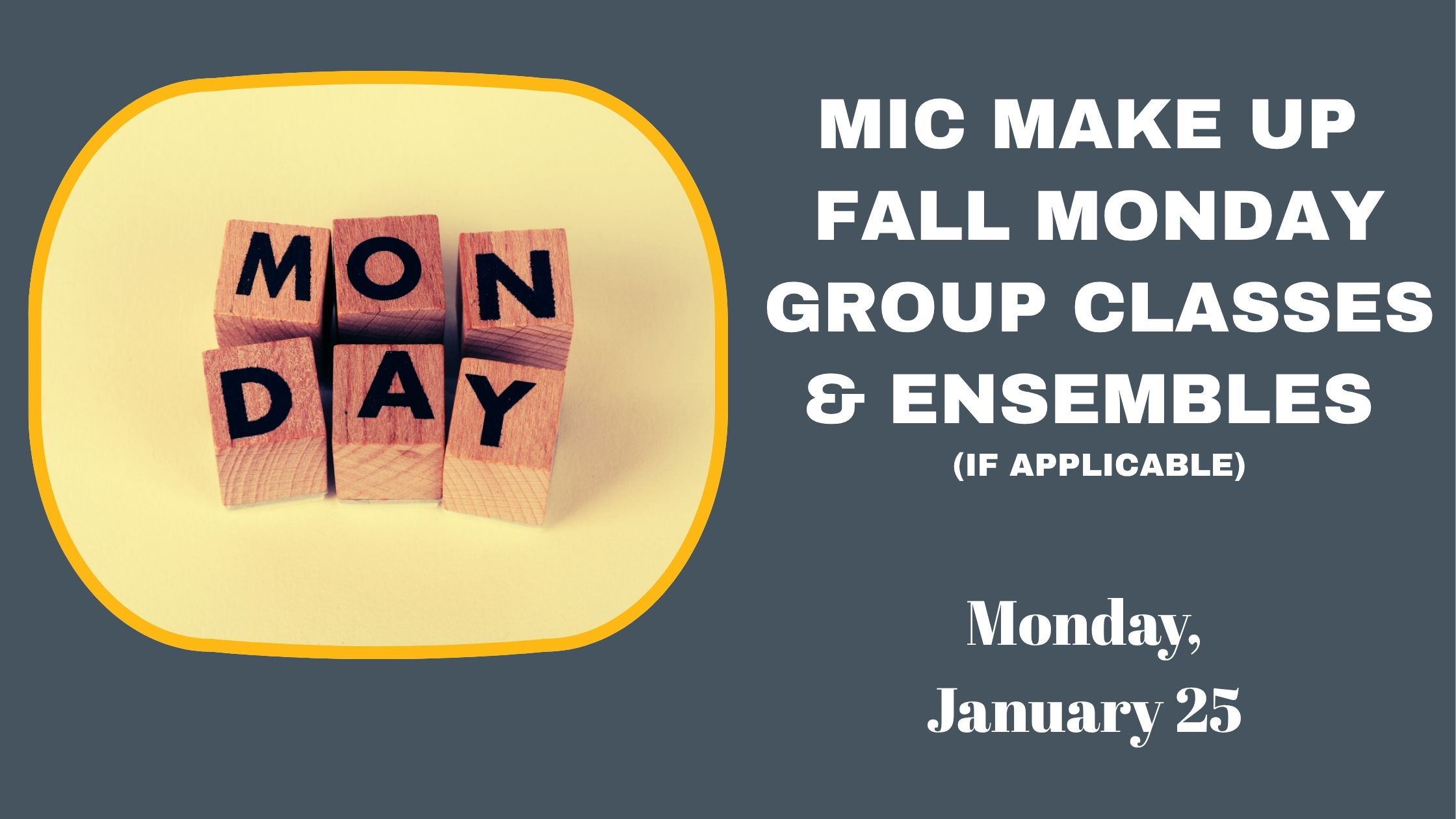 Monday Make up day for Fall Semester 