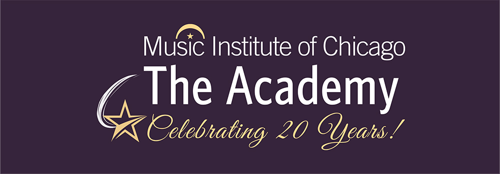 Music Institute of Chicago Academy - celebrating 20 years!