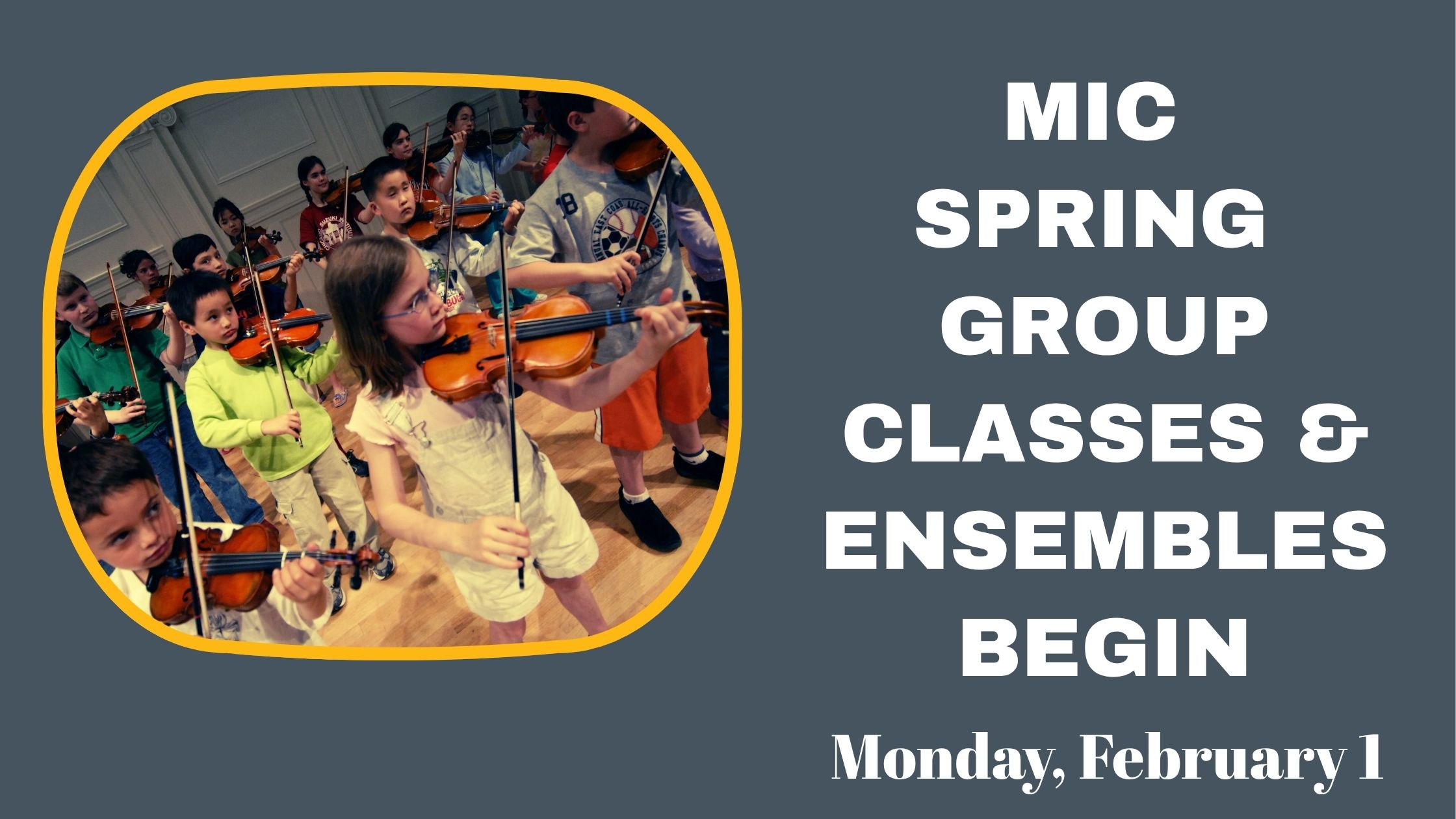 MIC Spring Group Classes, Ensembles  begin