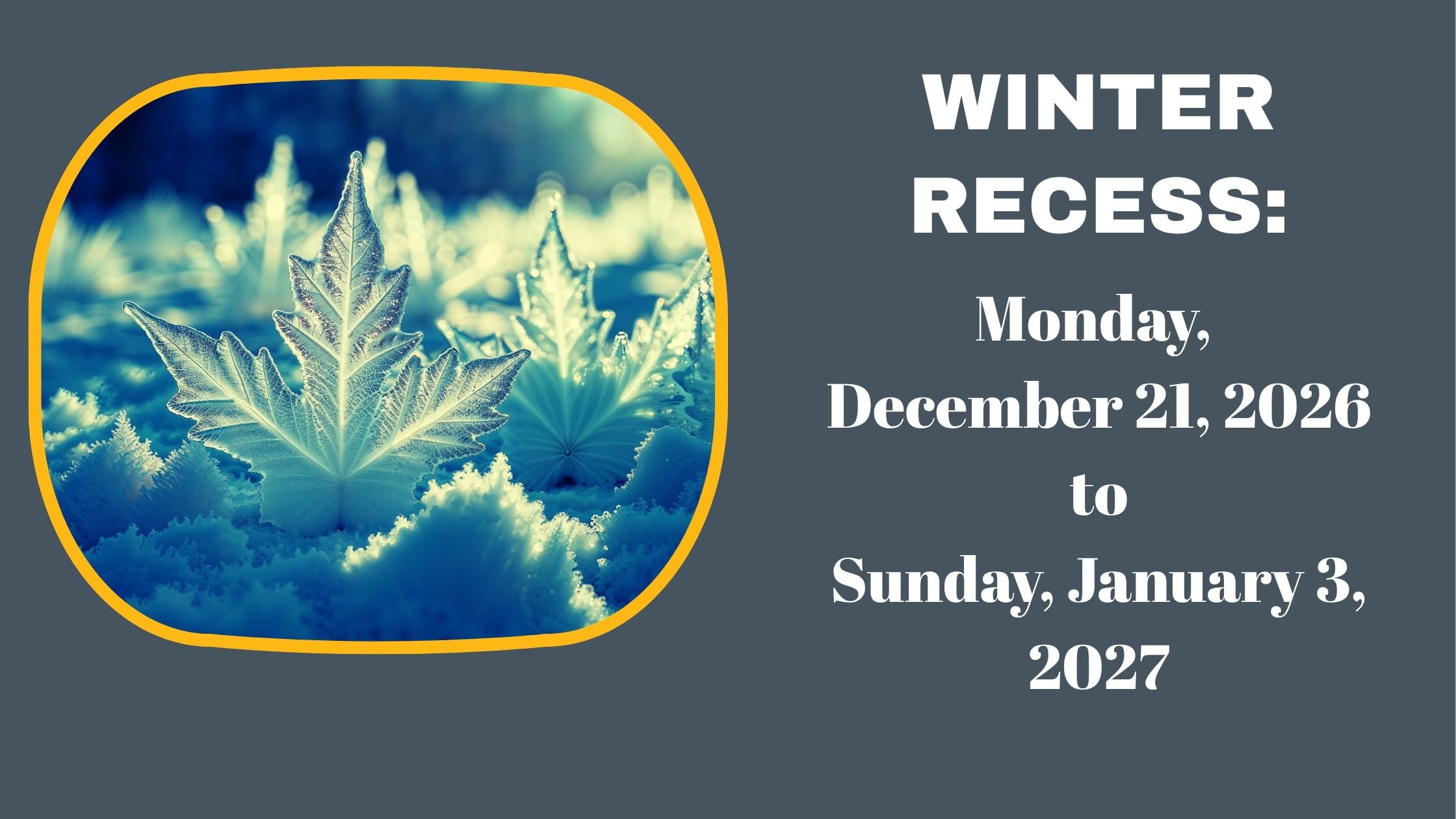 MIC Winter Recess - Dec 21 - Jan 3
