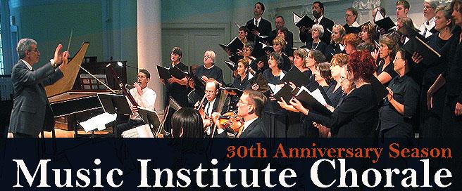 30th Anniversary Concert Season -       Music Institute Chorale