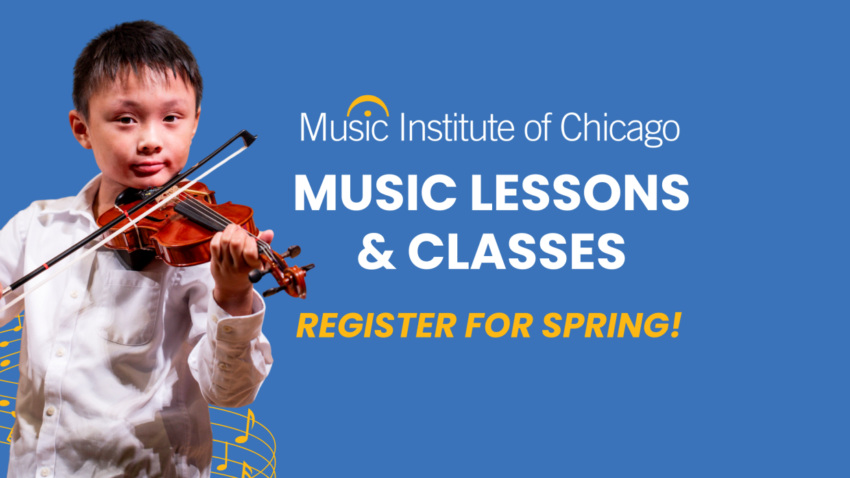 Register Now for Spring Classes | Music Institute Chicago