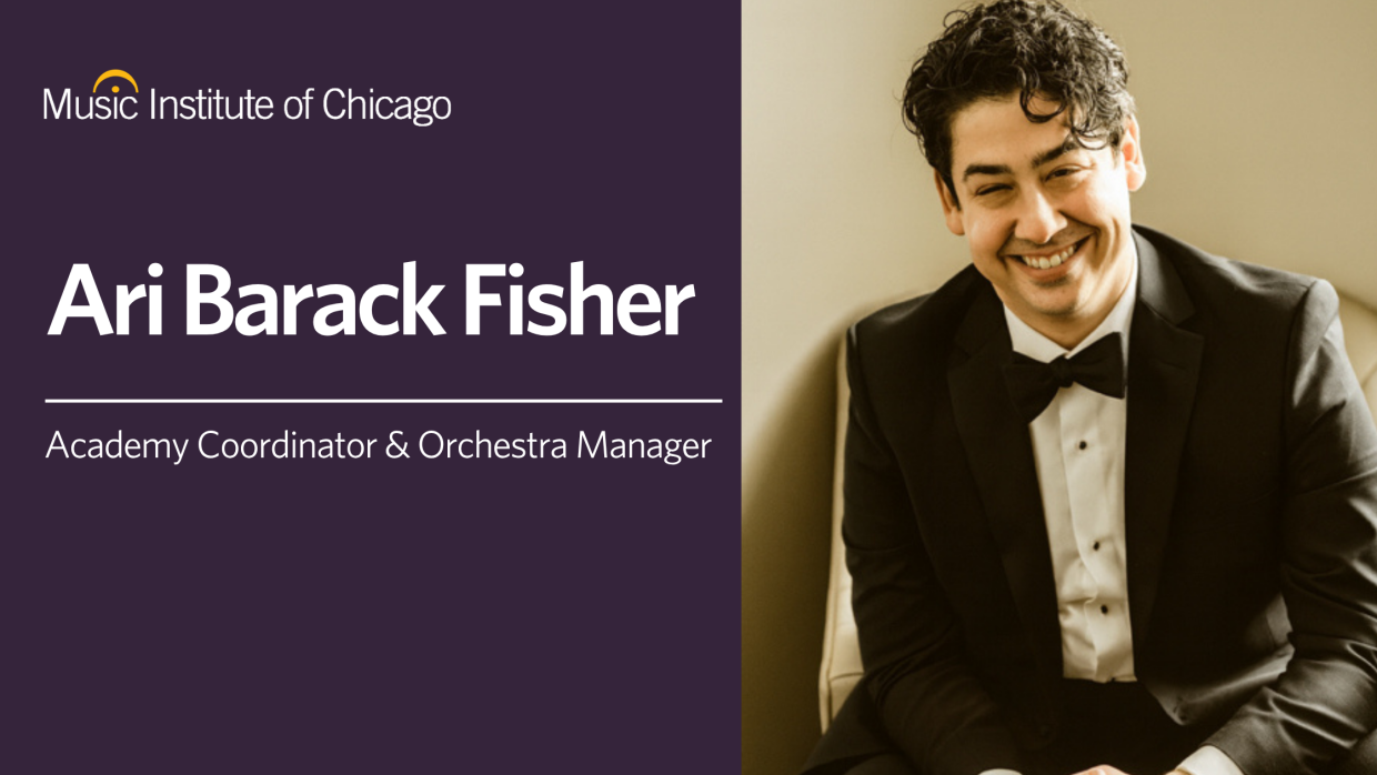 Academy Spotlight: Ari Barack Fisher | Music Institute Chicago