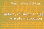 Last Day of MIC Summer 2026 private instruction