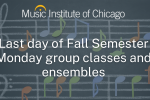 Last Monday of Fall Semester group classes and ensembles