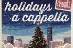 Holidays a cappella at Nichols Concert Hall