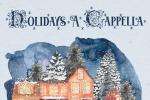 Chicago a cappella presents Holidays a Cappella at the Music Institute